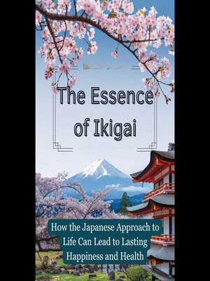cover image of The Essence of Ikigai